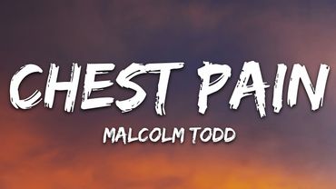 Malcolm Todd - Chest Pain (I Love) (Lyrics)
