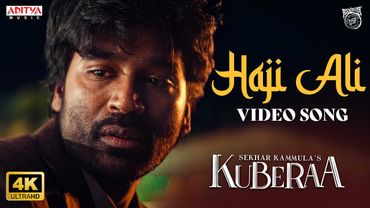 Haji Ali Video Song | Kuberaa | Nagarjuna, Dhanush, Rashmika | Sekhar Kammula | Devi Sri Prasad