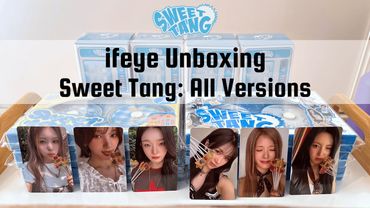 이프아이 | Unboxing ifeye - Sweet Tang: All Album Versions + POBs!