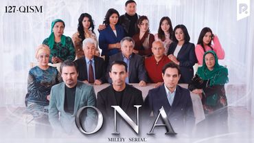 Ona 127-qism (milliy serial) | Она 127 -кисм (миллий сериал)