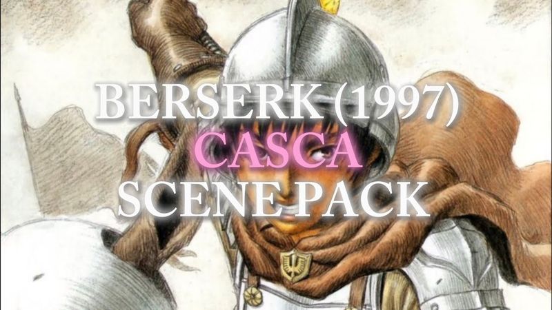 Berserk (1997) Casca scene pack (4K)