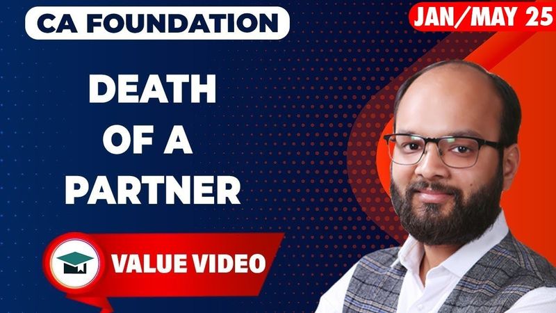 Death of a Partner Complete Chapter | CA Foundation Accounts | CA Foundation June 24 | ICAI Exam