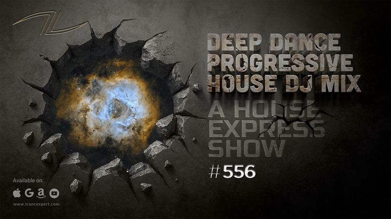 A House Express Show #556 - Deep Dance Progressive House DJ Mix