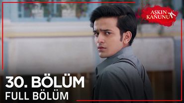 Aşkın Kanunu 30. Bölüm