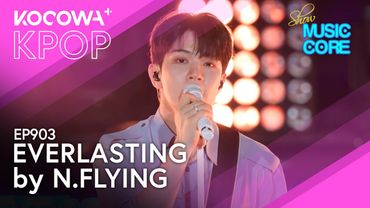 N.FLYING - EVERLASTING l Show! Music Core EP903 | KOCOWA+