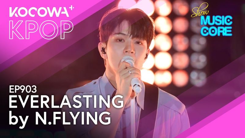 N.FLYING - EVERLASTING l Show! Music Core EP903 | KOCOWA+