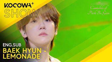 BAEK HYUN - LEMONADE | The Seasons: Cantabile of Park Bo Gum EP11 | KOCOWA+