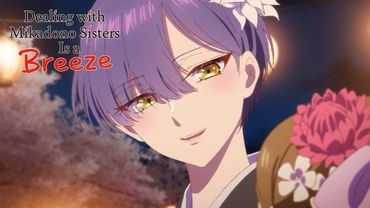 Changed Her Whole Brain Chemistry | Dealing with Mikadono Sisters Is a Breeze