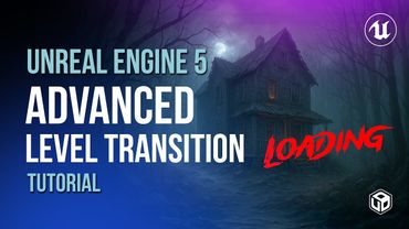 Advanced Level Transition in Unreal Engine 5 - Confirmation & Loading Screen