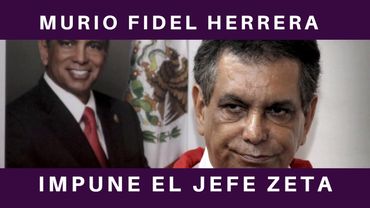 NARCOPOLÍTICA: MURIÓ FIDEL HERRERA BELTRÁN, EL JEFE ZETA EN VERACRUZ Y TAMBIÉN GOBERNADOR