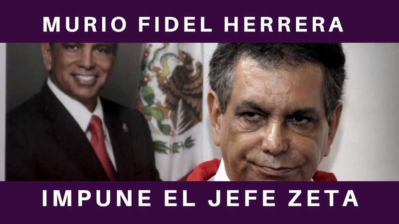 NARCOPOLÍTICA: MURIÓ FIDEL HERRERA BELTRÁN, EL JEFE ZETA EN VERACRUZ Y TAMBIÉN GOBERNADOR