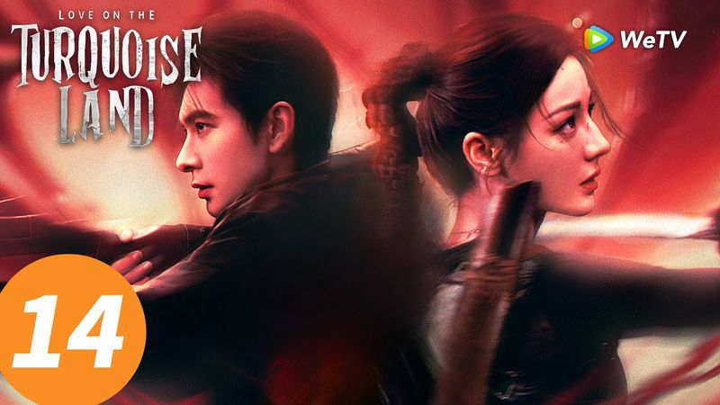 المسلسل الصيني "الحب على الأرض الفيروزية"｜الحلقة 14｜Love on the Turquoise Land｜WeTV