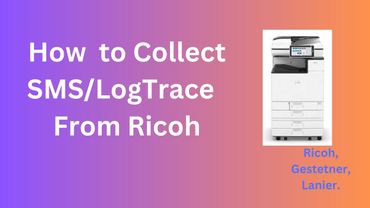 How to Collect LogTrace From Ricoh, How To Find Error Log From Ricoh Printer, SMC Report from Ricoh.