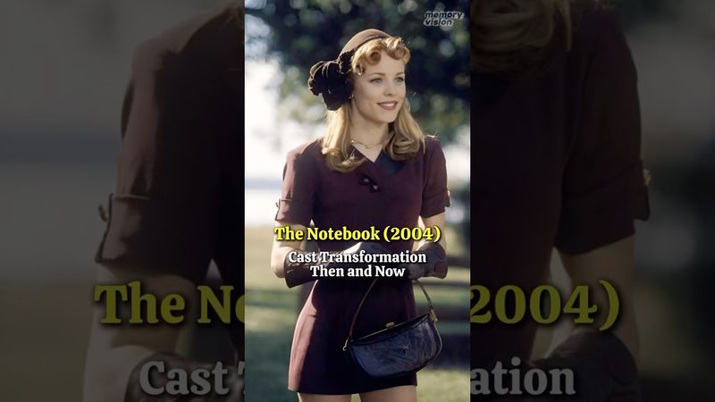 The Notebook (2004) - Lovable Cast Transformation Then and Now