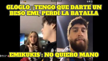 GLOGLO LE PIDE UN BESO A EMIKUKIS Y ELLA SE LO NIEGA