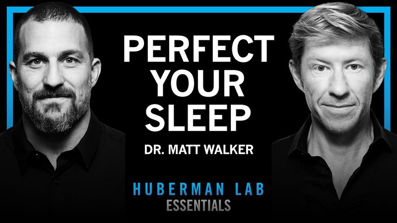 The Science & Practice of Perfecting Your Sleep | Huberman Lab Essentials
