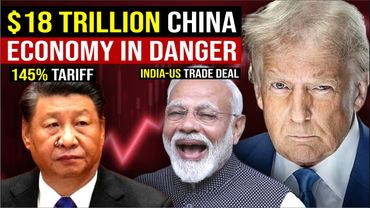 China $18 Trillion Economy in Crisis : Why India's Future is Bright ? | US tariff | US vs China