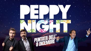 PEPPY NIGHT - Puntata dell'8 Dicembre
