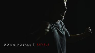 Down Royale - Revile | Official Video