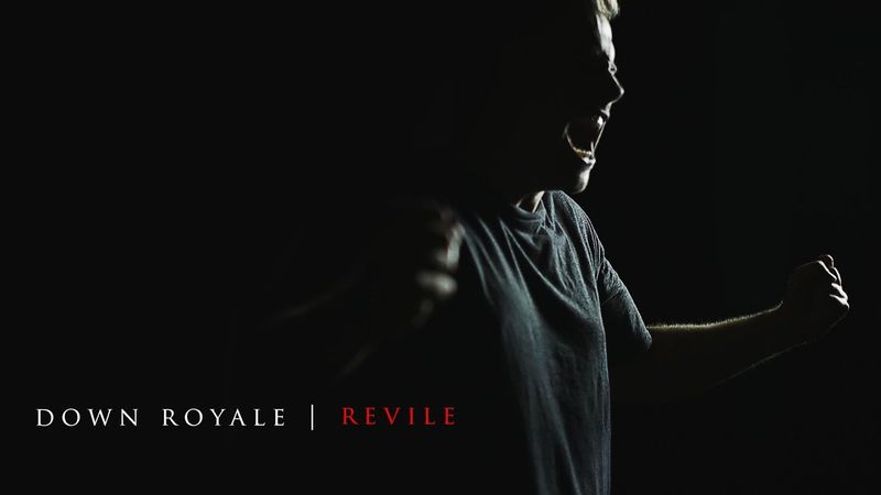 Down Royale - Revile | Official Video