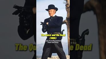 The Quick and the Dead (1995) - Amazing Cast Transformation Then and Now