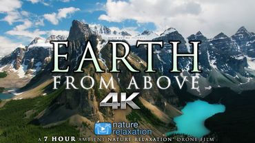 7 HOUR 4K DRONE FILM: "Earth from Above" + Music by Nature Relaxation™ (Ambient AppleTV Style)