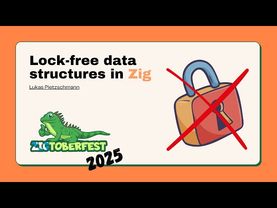 Lock-free data structures in Zig - Lukas Pietzschmann
