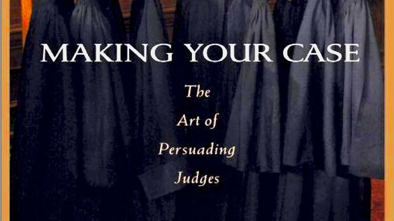 Making Your Case - The Art Of Persuading  Judges