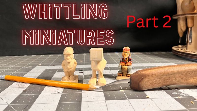 Carving a Miniature Character- Part 2
