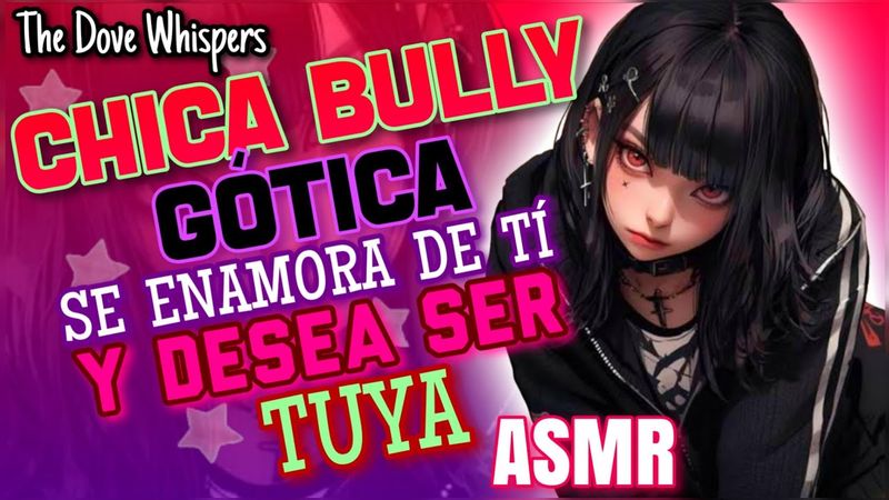 Me confieso contigo♥️~ GÓTICA Bully se Enamora de Ti y quiere ser Tuya~ ASMR Roleplay Anime