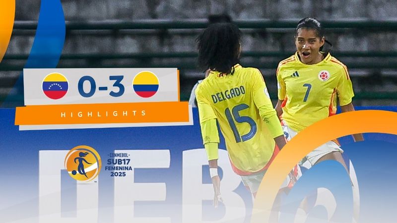 VENEZUELA vs. COLOMBIA [0-3] | RESUMEN | CONMEBOL SUB17 FEMENINA 2025
