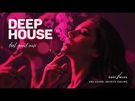 🎶 Feel Good Mix | +1 Hour with the Best Deep House Vibes