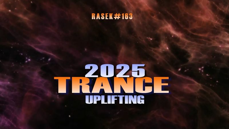 UPLIFTING TRANCE 2025 RASEK 163 #upliftingtrancemusic #upliftingtrance