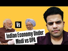 Indian Economy Under Modi vs UPA | Who Was BETTER?