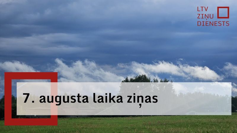 7. augusta laika ziņas