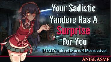 Your Sadistic Yandere Has A Surprise For You (Part 4) [F4A] [Yandere] [Horror] [Possessive]