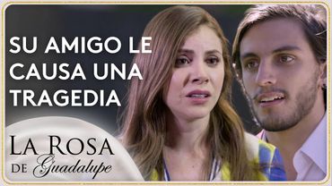 Alejandra vive una tragedia por culpa de su mejor amigo | La Rosa de Guadalupe