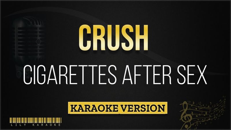 Cigarettes After Sex - Crush (Karaoke Version)