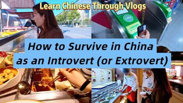 How to Survive in China as an Introvert (or Extrovert) | Learn Chinese Through Vlogs