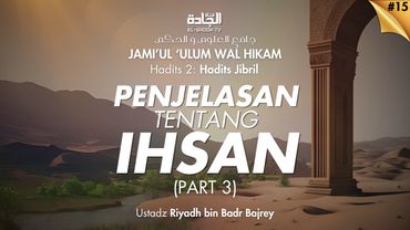 Jami'ul 'Ulum wal Hikam (pt.15) |  Penjelasan Tentang Ihsan (part 3)