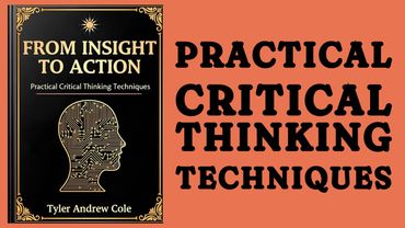 From Insight To Action: Practical Critical Thinking Techniques (Audiobook)