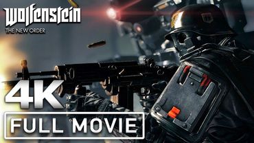 WOLFENSTEIN The New Order All Cutscenes (Full Game Movie) 4K 60FPS Ultra HD