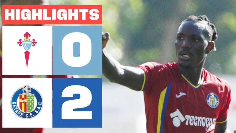 RC CELTA 0 - 2 GETAFE CF | HIGHLIGHTS LALIGA EA SPORTS