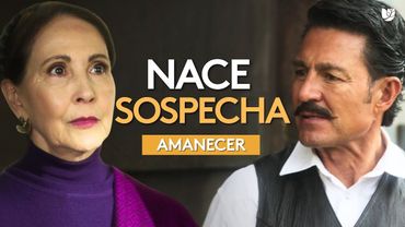 Doña Covadonga sospecha que Leonel fue engañado por su esposa | Amanecer | Capítulo 2