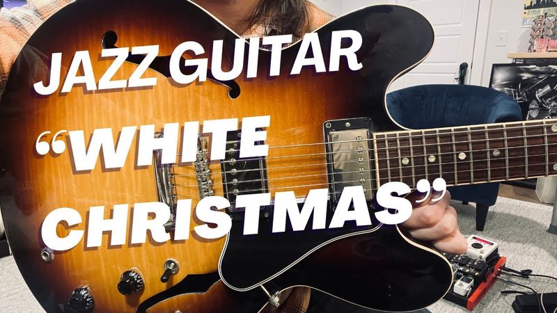 "White Christmas" Jazz Guitar Chord Melody
