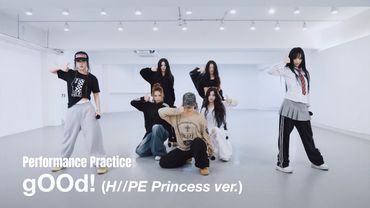 gOOd! (H//PE Princess Ver.) - Performance Practice