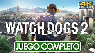 Watch Dogs 2 Juego Completo Español Latino Campaña Completa (4K 60FPS) 🕹️ SIN COMENTARIOS