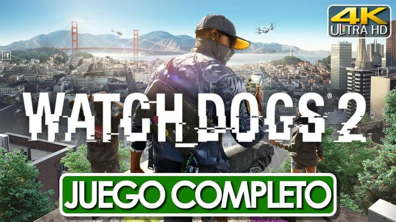 Watch Dogs 2 Juego Completo Español Latino Campaña Completa (4K 60FPS) 🕹️ SIN COMENTARIOS