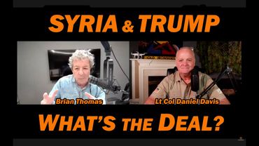 Syria & Trump: What's the Deal? / Lt Col Daniel Davis