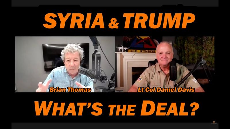Syria & Trump: What's the Deal? / Lt Col Daniel Davis